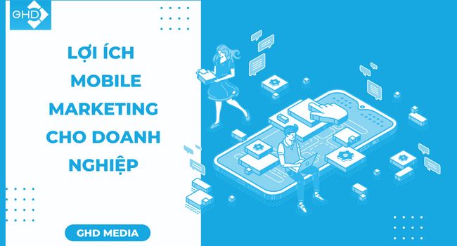 Mobile Marketing – Chiến lược marketing mới cho doanh nghiệp hiện nay